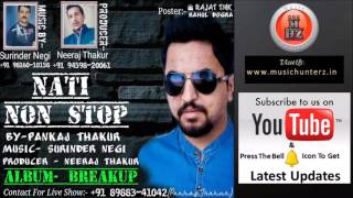 Latest Pahari Nati Non Stop | BREAKUP By Pankaj Thakur | Music HunterZ