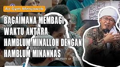 Aagym menjawab | Bagaimana membagi waktu antara Hamblum minAlloh dengan Hamblum minannas ?