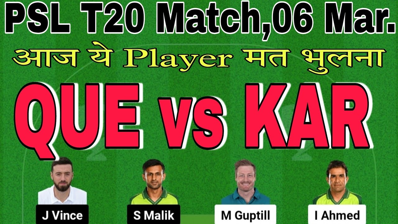 que vs kar dream11 prediction.psl t20 dream11 team today.que vs kar dream11 prediction today match