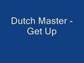 Dutch master  get up