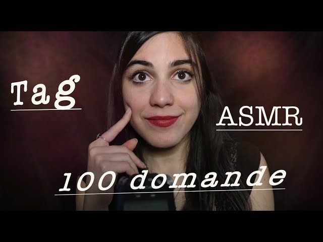 |ASMR ITA| TAG 100 DOMANDE IN PURO WHISPERING!