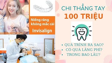 Chi thẳng tay 100 Triệu để niềng răng Invisalign| Có quá lãng phí???| Gia Linh Official