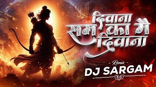 Deewana Hoon Deewana || Deewana of Shri Ram || Ramnavmi Special || Remix || Dj Sargam Abn 2026