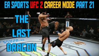 The Last Dragon (Light Heavyweight PRO DIFFICULTY) | EA Sports UFC 2 Career Mode Gameplay