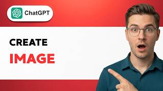 How to Create an Image in ChatGPT [2026 Full Guide]