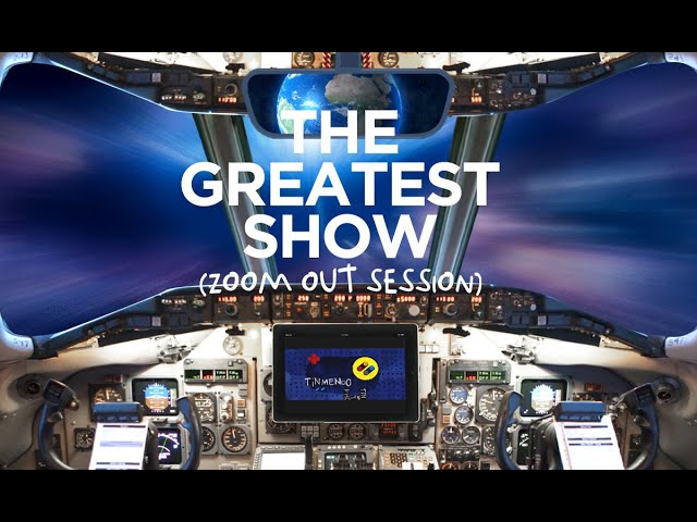 The Greatest Show - Zoom Out Session