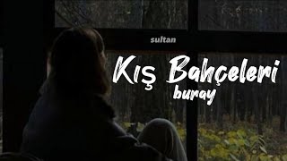 Buray - Kış bahçeleri Şarkı Sözleri/Lyrics