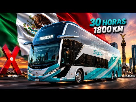 Ciudad Juárez to CDMX: The Longest ETN TuriStar Route: 1,800 km VOLVO 9800 30 HOURS ON A LUXURY BUS