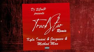 Kyla Imani x Jacquees x Method Man - Track Star (Dj SCooP Remix)