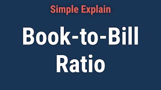 What Is the Book-to-Bill Ratio?