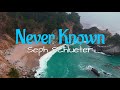 "Never Known" by Seph Schlueter (with lyrics)