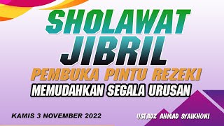 Sholawat Jibril Merdu Sholawat Nabi Pembuka Pintu Rezeki Memudahkan Urusan Kamis 3 November 2022