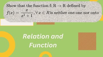 f(x) = x/ (x² + 1) ∀ x ∈ R Show that the function  f  R → R is neither one−one nor onto.