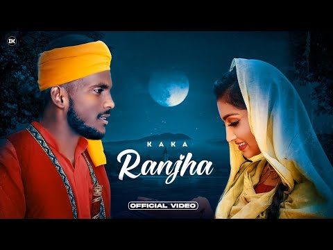 KAKA NEW SONG : RANJHA (OFFICIAL VIDEO) ISHA SHARMA | LATEST PUNJABI SONGS | NEW PUNJABI SONG 2022