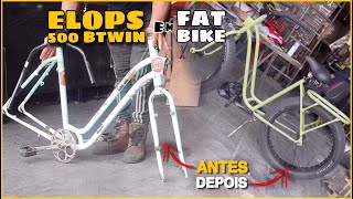 Transformando uma ELOPS 500 BTWIN em uma FAT BIKE!!! Projeto completo!