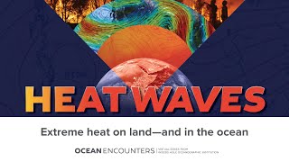 Ocean Encounters: Heatwaves