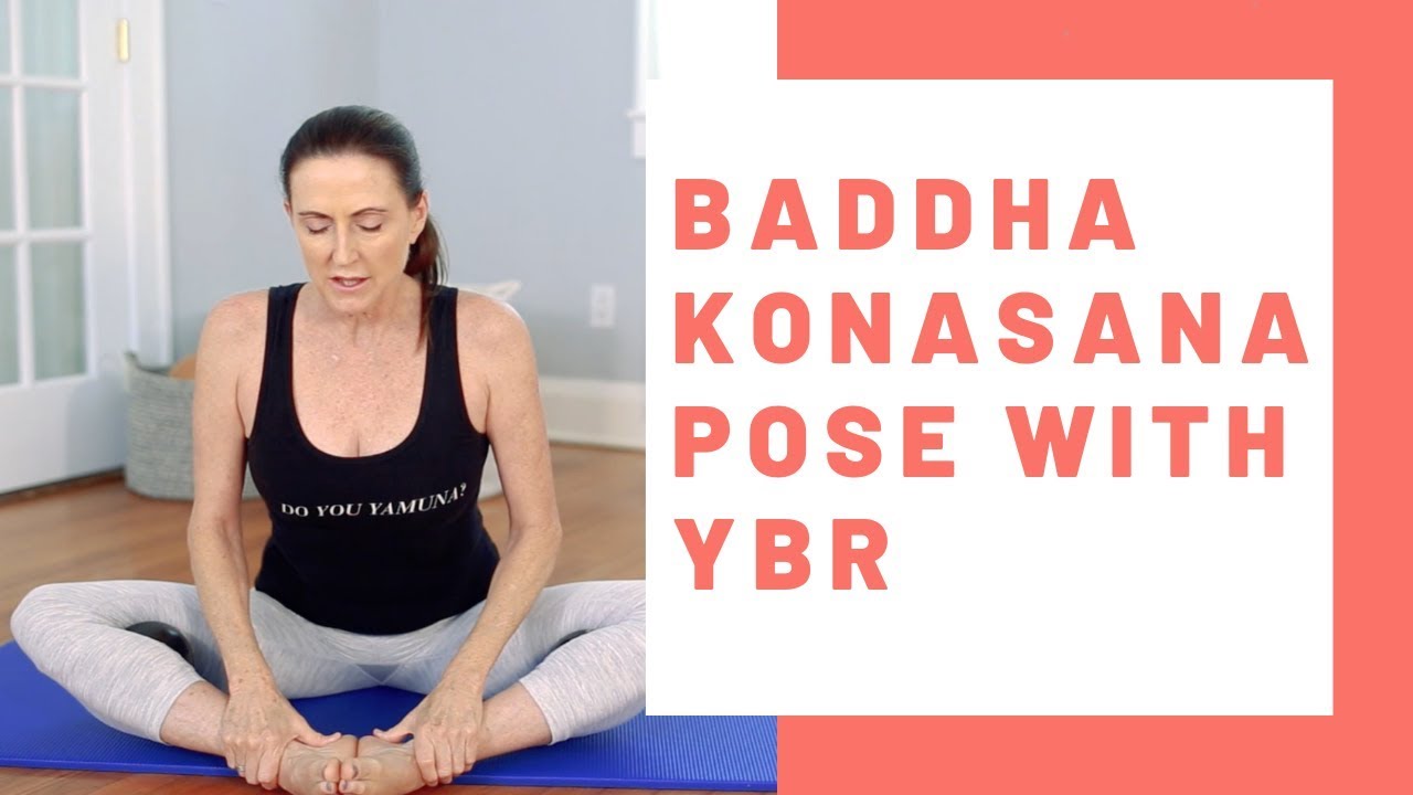 BADDHA KONASANA pose with YBR Anytime for your Hips and Knees