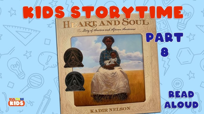 Heart and Soul: The Story of America and by Nelson, Kadir