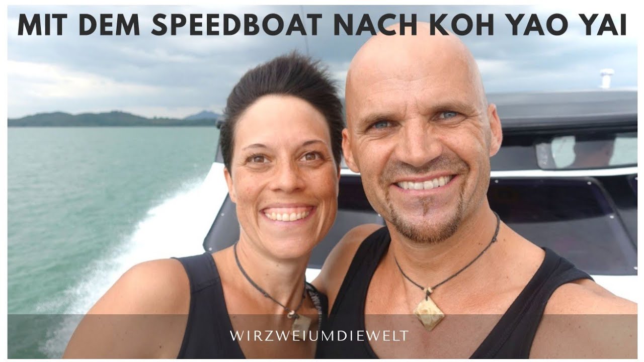 WELTREISE-VLOG#086 Thailand / Speedboat / Heading to Koh Yao Yai