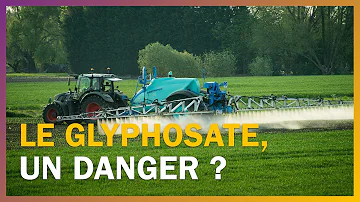 Quel est le danger du glyphosate ?