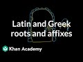 Racines et affixes latins et grecs  lecture  acadmie khan