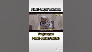 Ceramah Habib Segaf Baharun tentang Perjuangan Habib Rizieq Syihab