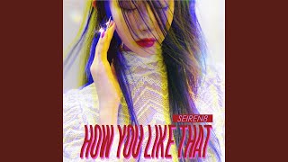 Download Lagu How You Like That Download Lagu How You Like That