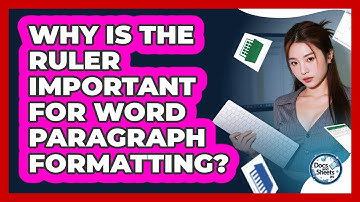 Why Is The Ruler Important For Word Paragraph Formatting? - Docs and Sheets Pro