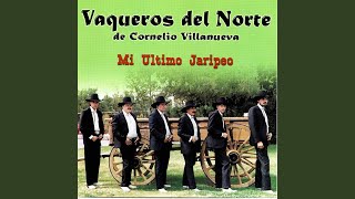 Video thumbnail of "Los Vaqueros de Cornelio Villanueva - Mi Ultimo Jaripeo"