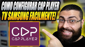 Aplicativo CAP PLAYER na TV Samsung Como Configurar? Apk CAP PLAYER Vale a Pena na TV Samsung 2025?