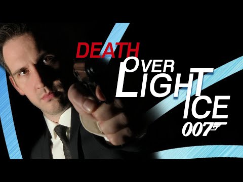 Death Over Light Ice | James Bond Fan Film | 2022