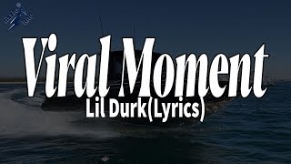 Viral Moment - Lil Durk (Lyrics)