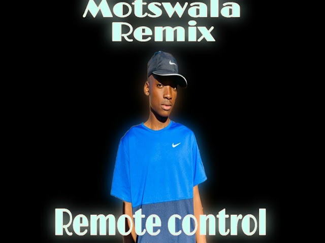 Motswala Remix by Remote control class=