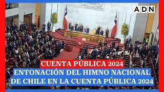 La entonación del himno nacional de Chile en la Cuenta Pública 2024