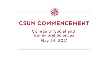 CSUN Commencement 2021: College of Social & Behavioral Sciences