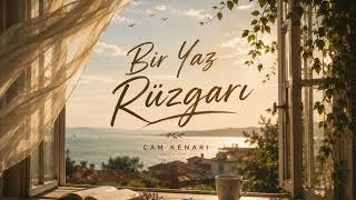 Cam Kenarı - Bir Yaz Rüzgarı