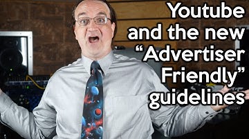 Youtube and the new "advertiser friendly" guidelines!