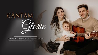 Cantam Glorie - David &amp; Simona Preuteasa