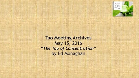 The Tao of Concentration, A Tao Talk With Ed Monaghan