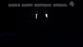 Rafas Happy Birthday Special 4: Running Out Of Time