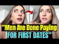 Men Are "DONE PAYING" For First Dates - The Coffee Date Meltdown