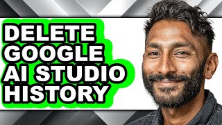How to Delete Google Ai Studio History - Step by Step