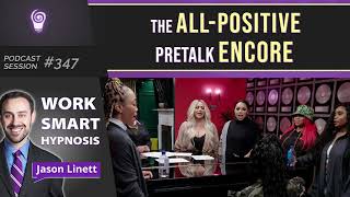 Work Smart Hypnosis Session #347 – The All Positive Pretalk Encore