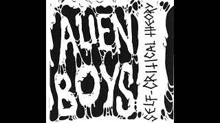 Alien Boys - Self-Critical Theory (2016) FULL ALBUM