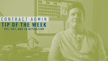 VPF, VDT, and JA Mitigation | Contract Admin Tip of the Week