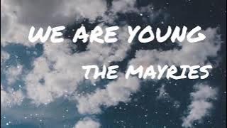 The Mayries l We Are Young (Lyrics)