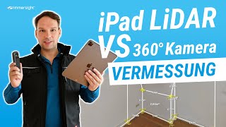 iPad Pro LiDAR VS. 360°-Kamera Vermessung