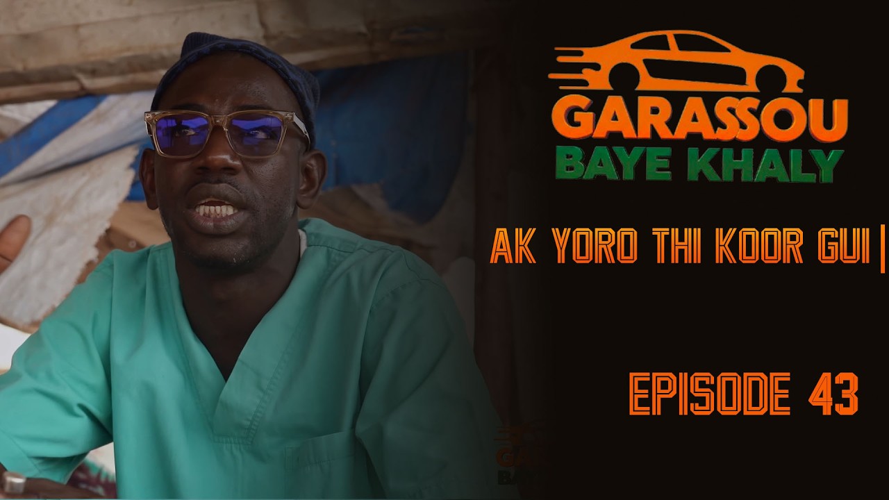 Épisode 43 #GarassouBayeKhaly AK YORO thi KOOR GUI 🤣💯