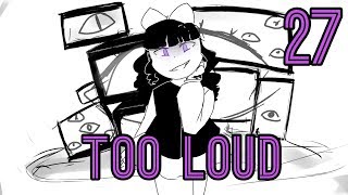 Too Loud [27]