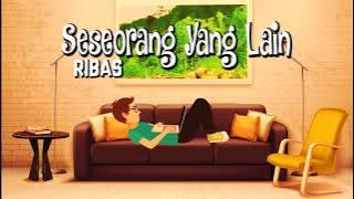 Ribas - Seseorang Yang Lain (Lyric Video)